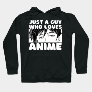 Anime Merch - Just A Guy Who Loves Anime Hoodie